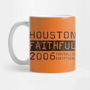 Football Is Everything - Houston Dynamo Faithful Mug